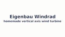 Eigenbau Windrad mit Generator homemade vertical axis wind turbine VAWT