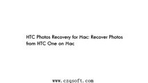 HTC Photos Recovery for Mac: Recover Photos from HTC One on Mac
