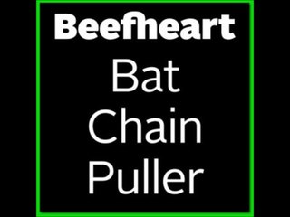 Captain Beefheart - Bat Chain Puller (Full Album)
