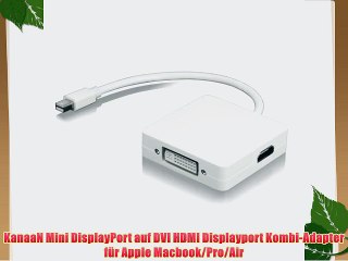 Tải video: KanaaN Mini DisplayPort auf DVI HDMI Displayport Kombi-Adapter f?r Apple Macbook/Pro/Air