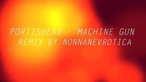 Machine Gun (Portishead) Industrial REMIX by NonnaNevrotica