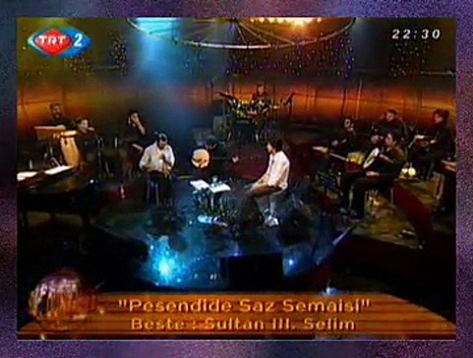 PESENDİDE SAZ SEMÂÎSİ (Beste: Sultan III.SELİM)