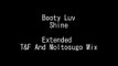 Booty Luv Shine Extended T&F And Moltosugo Mix