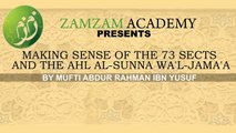 Making Sense of the 73 Sects and the Ahl al-Sunna wa'l-Jama'a
