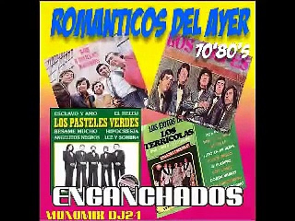 ROMANTICOS DEL AYER 70'80' ENGANCHADOS