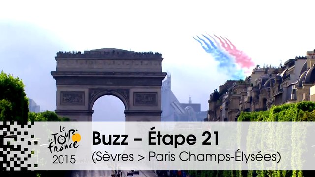 Buzz du jour / Buzz of the day - Étape 21 (Sèvres - Grand Paris Seine Ouest > Paris Champs-Élysées) - Tour de France 2015