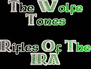The Wolfe Tones - Rifles Of The IRA