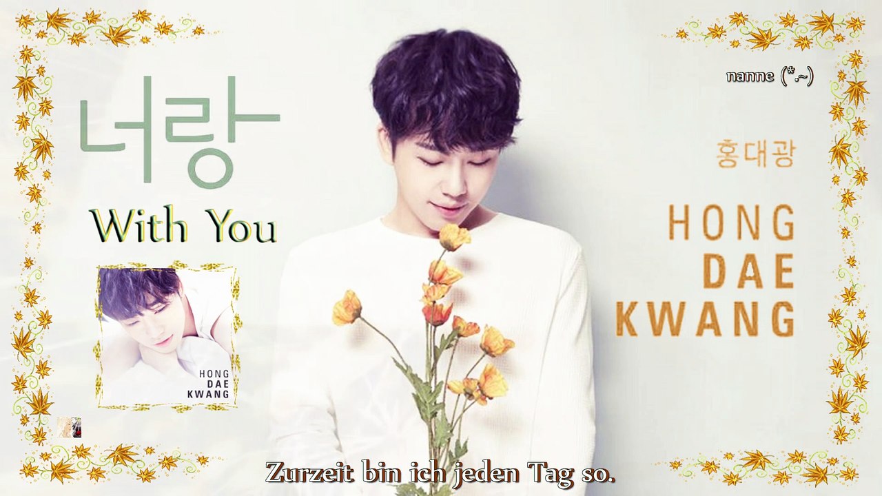 Hong Dae Kwang - With You k-pop [german Sub]