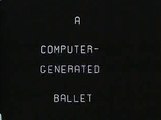 Computer-Generated Ballet
