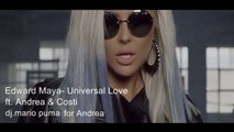 Edward Maya- Universal Love ft. Andrea & Costi dj.mario puma for Andrea