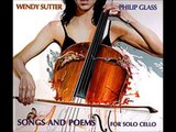 Philip Glass and Wendy Sutter - Songs And Poems For Solo Cello - 01 Song I