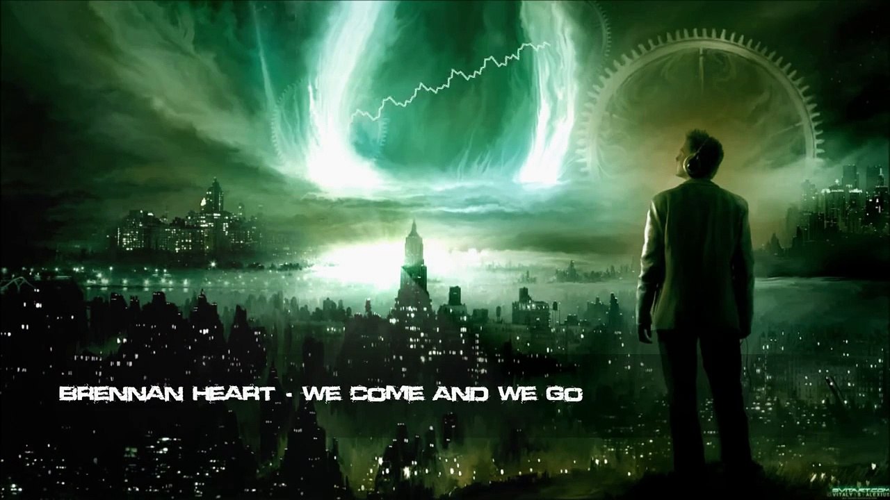 Brennan Heart - We Come And We Go [HQ Original]