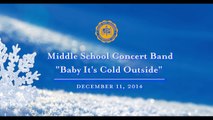 Shady Side Academy Middle School Concert Band: Baby It's Cold Outside