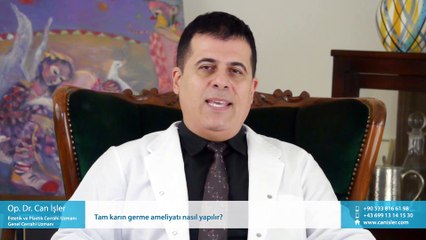 Tam karın germe ameliyatı nasıl yapılır? - Op. Dr. Can İşler