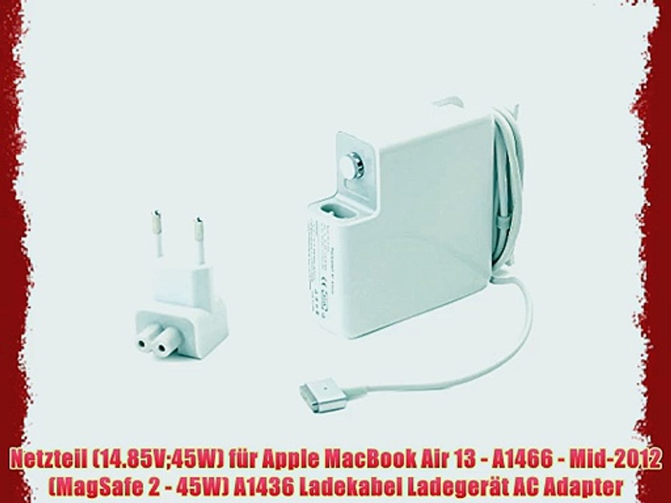 Netzteil (14.85V45W) f?r Apple MacBook Air 13 - A1466 - Mid-2012 (MagSafe 2 - 45W) A1436 Ladekabel