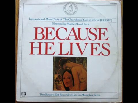 Because He Lives Int'l Mass Choir(COGIC)
