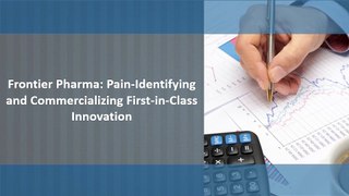 Frontier Pharma Pain-Identifying and Commercializing First-in-Class Innovation