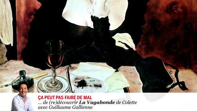 #lire - La Vagabonde de Colette lu par Guillaume Gallienne