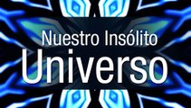 Nuestro Insolito Universo, 