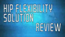 Hip Flexibility Solution Review Fix Your Hips FAST