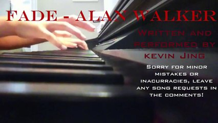 Fade-Alan Walker Piano Cover by Kevin Jing
