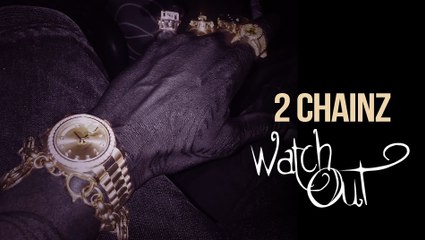 2 Chainz - Watch Out (Audio) (Explicit)