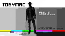 TobyMac - Feel It (Audio) ft. Mr. TalkBox
