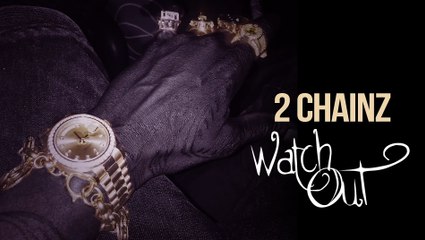 2 Chainz - Watch Out (Audio) (Explicit)