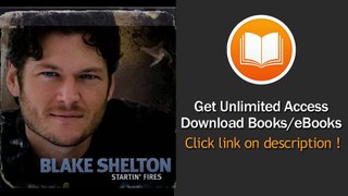 [Download PDF] Startin Fires by Blake Shelton