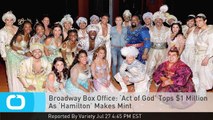 Broadway Box Office: ‘Act of God’ Tops $1 Million As ‘Hamilton’ Makes Mint