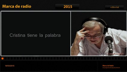 Eduardo Aliverti..."Cristina tiene la palabra" audio editorial (14/ 03/ 2015)