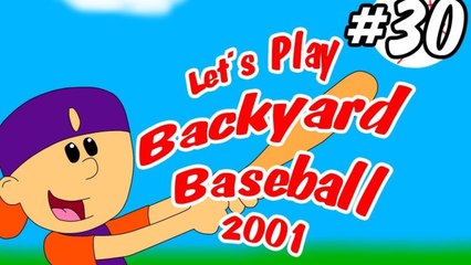 Let's Play Backyard Baseball 2001 (With Commentary!) Pt. 30- You had one job, Nomar...
