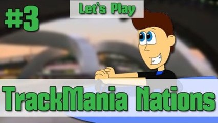 Let's Play TrackMania Nations Forever: Pt. 3- Upping the Difficulty