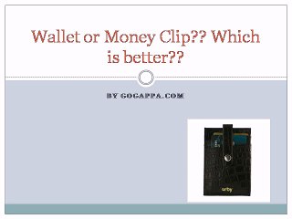 Wallet or Money Clip- Which is Better??