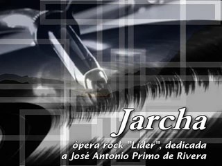Jarcha - ópera rock "Lider" dedicada a Jose Antonio