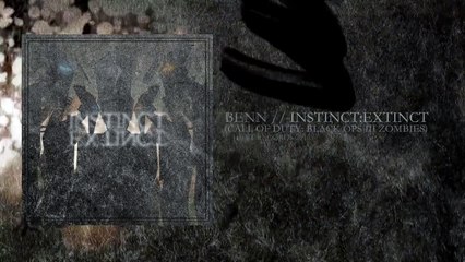 Black Ops III Zombies Song // Instinct:Extinct by Benn