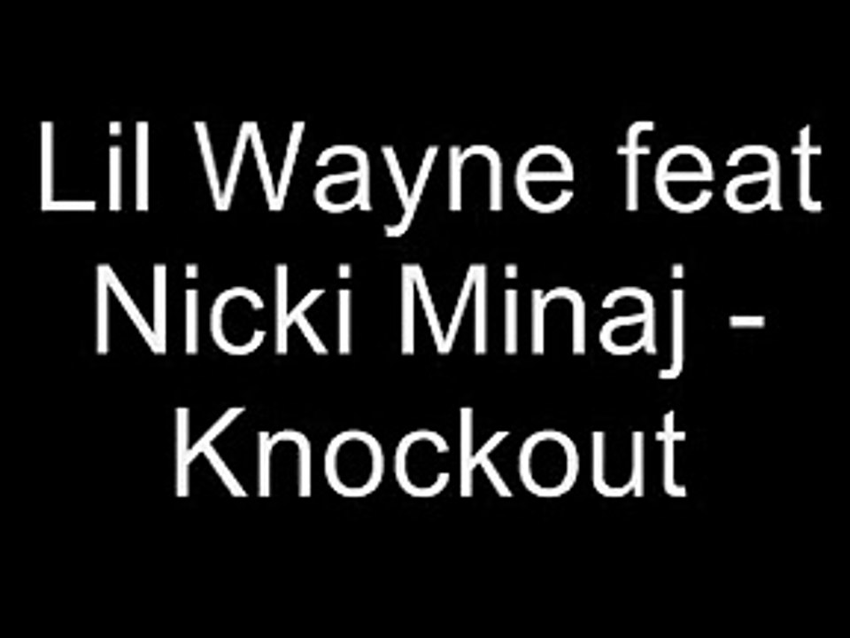 Lil Wayne Ft Nicki Minaj Knockout Lyrics