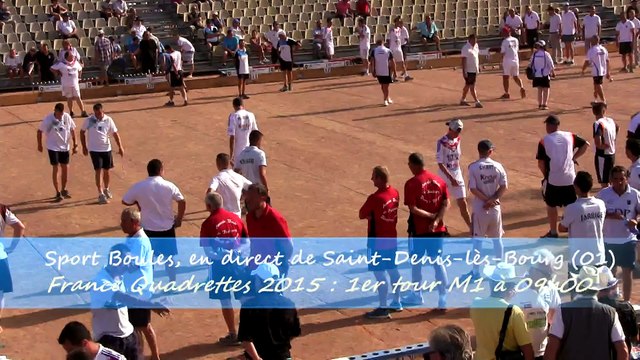 2ème tour, première phase M1, France Quadrettes, Sport Boules, Saint-Denis-lès-Bourg 2015