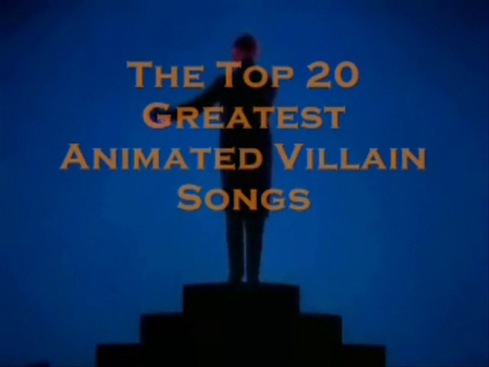 The Top 20 Greatest Animated Villain Songs Part 1