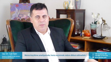 Meme küçültme, göğüs küçültme ameliyatında kişi seçiminde nelere dikkat edilmelidir? - Op. Dr. Can İşler