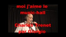 moi j'aime le music-hall (Charles Trenet par Giorgio) reprise