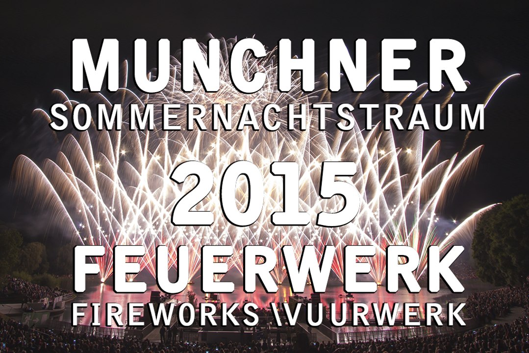 Münchner Sommernachtstraum 2015 - München - Pyrovision - Feuerwerk - Fireworks 25-7-2015 - Official