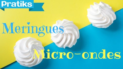 L'astuce pour faire des meringues au micro-ondes