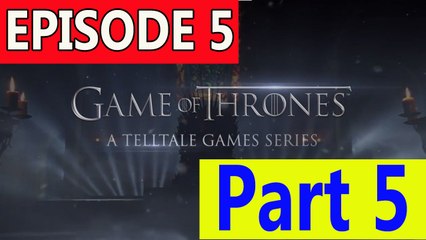 Game of Thrones Episode 5 Walkthrough Part 5 - Gameplay