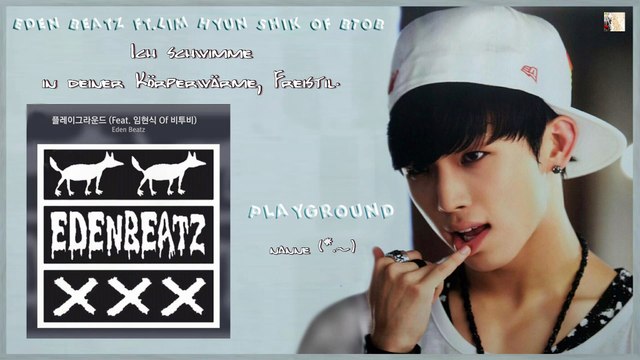Eden Beatz ft Lim Hyun Shik of BTOB – Playground k-pop [german Sub]