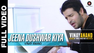 Jeena Dushwar Kiya HD Video Song Vinay Anand and Jyoti Anand | New Indian Songs 2015