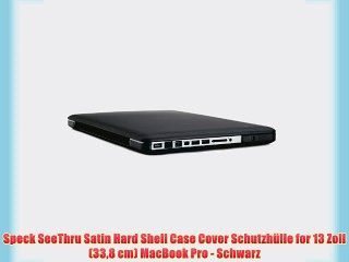 Video herunterladen: Speck SeeThru Satin Hard Shell Case Cover Schutzh?lle for 13 Zoll (338 cm) MacBook Pro - Schwarz