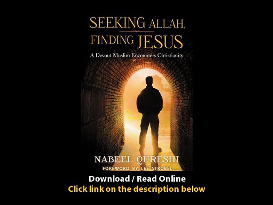 [Download PDF] Seeking Allah Finding Jesus A Devout Muslim Encounters Christianity