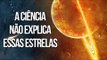 UNIVERSO: ESTRELAS INEXPLICÁVEIS | Ei Nerd