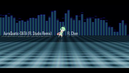 AuraQuatic-DATA (FL Studio Remix) Vocal Hatsune Miku